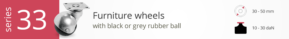Furniture wheels 33 series with rubber ball
